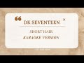 Dk seventeen  short hair ost welcome to samdalri part 01 karaoke version
