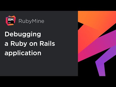 RubyMine: Debugging a Ruby on Rails Application