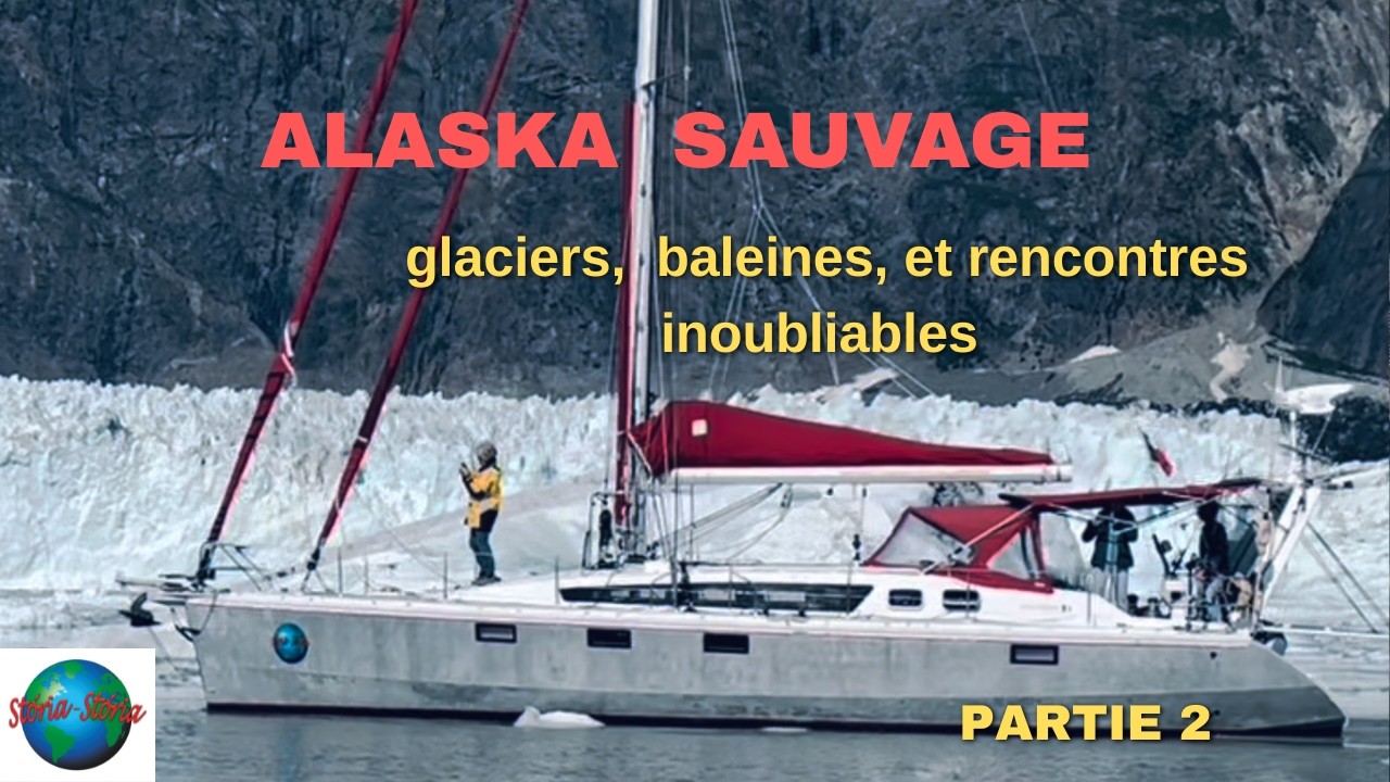 ⁣ALASKA SAUVAGE : glaciers, baleines et rencontres inoubliables. SV Storia Storia. Vlog 109