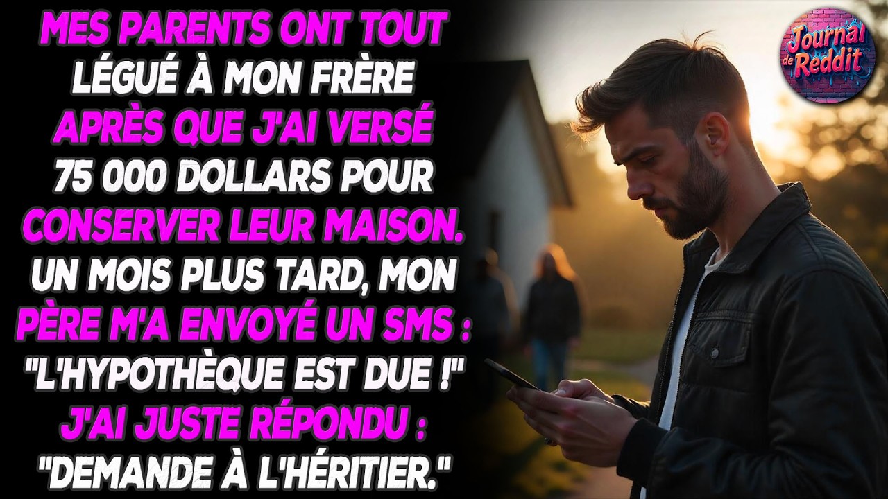 Mes parents m'ont déshérité - alors que j'avais payé 75 000 $ pour sauver leur maison, papa m'a...