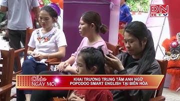 Khai trương trung tâm anh ngữ PoPoDoo Smart English tại Biên Hoà