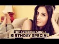 Katrina Kaif Top 12 Dance Songs - Try Not To Dance On Katrina&#39;s Songs (  Birthday Special )