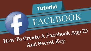 How To Create A Facebook App ID And Secret Key. FB#01