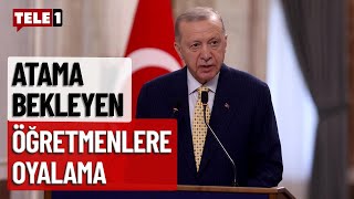 Erdoğandan Atama Bekleyen Öğretmenler Için Açıklama