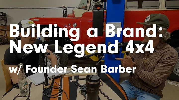 Building a Brand: New Legend 4x4 w/ Founder Sean B...