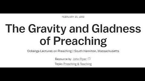 The Gravity and Gladness of Preaching - John Piper Classics MP3 to Video