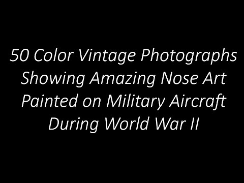 দ্বিতীয় বিশ্বযুদ্ধের সময় সামরিক বিমানে আঁকা আশ্চর্যজনক নাকের শিল্পের 50টি রঙিন ভিন্টেজ ফটোগ্রাফ