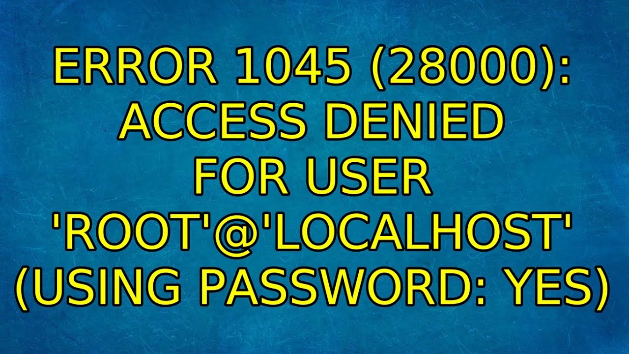 Error 1045 access denied for user. Error 1045 28000 access. Error 1045 (28000): access denied for user 'root'@'localhost' (using password: no) что делать. Error 1045 (28000): access denied for user 'root'@'localhost' (using password: Yes). Error 1698 (28000): access denied for user 'root'@'localhost'.