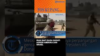 Iran Siap Siaga Hadapi Agresi Amerika dan Israel