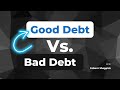 Good Debt Vs. Bad Debt