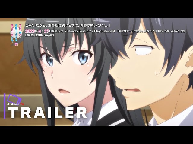 My Teen Romantic Comedy SNAFU Climax! OVA Gets Another Trailer