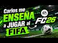 Carlos me ENSEÑA a JUGAR al FIFA | EA SPORTS FC™ 26