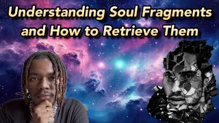 Soul Fragments & Soul Retrieval 
