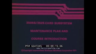 " IBM 3505B CARD SUBSYSTEM MAINTENANCE TRAINING COURSE " 1970s IBM COMPUTER TRAINING FILM GG47245