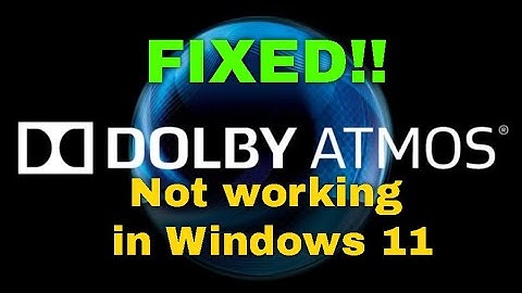 Fix Dolby Atmos not working in Windows 11