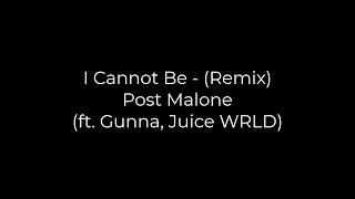 Post Malone (ft. Gunna, Juice WRLD) - I Cannot Be (Remix) Resimi