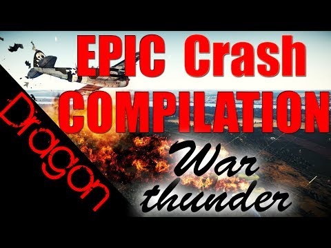 War Thunder: EPIC CRASH COMPILATION