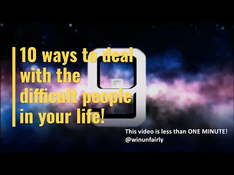 10 winning ways to deal with difficult people - This video is less than 1 minute! #winunfairly #win