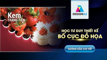 Học Tư Duy Thiết Kế Bố Cục Đồ Họa | Học Bố Cục Trong Thiết Kế Đồ Họa