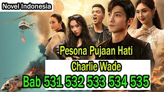 Charlie Wade Bab 531 532 533 534 535