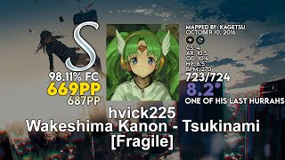 [8.2⭐] hvick225 | Wakeshima Kanon - Tsukinami [Fragile]  HDDT 98.11% FC | 669pp (687pp) - osu!