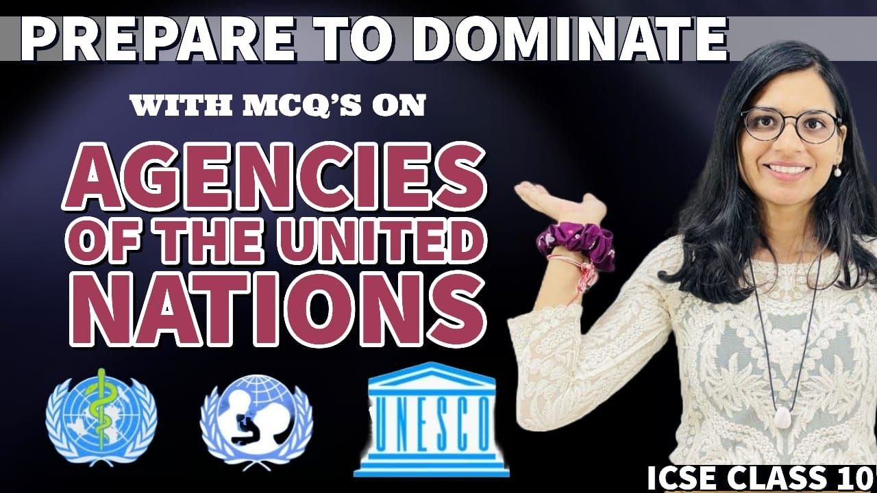 Major Agencies Of United Nations Ch 14 ICSE Class 10 By Shilpi
