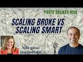 Scaling Broke vs. Scaling Smart- What's Killing Your Profit?