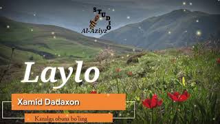 Xamid Dadaxon - LAYLO. (jonli ijro). | Хамид Дадахон - Лайло.