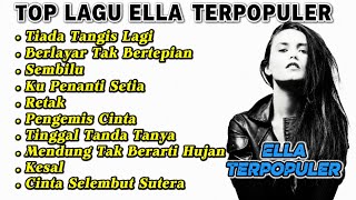 TOP LAGU ELLA TERPOPULER | LAGU SLOW ROCK MALAYSIA - BERLAYAR TAK BERTEPIAN.
