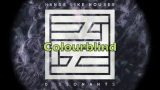 Hands Like Houses - Colourblind (Lyrics)