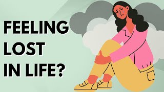 5 Ways to Find Your Way When You're Feeling Lost
