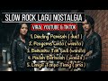 SLOW ROCK NOSTALGIA LEGENDARIS &amp; LAGU MALAYSIA | COVER 2026