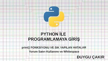 03  Python ile Çıktı Üretme, Sık Yapılan Hatalar, Yorum Satırları