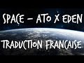 Space - Ato x Eden (VOSTFR)