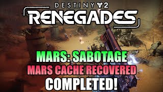 Mars: Sabotage Completed! Mars Cache Recovered | Renegades Campaign Step 6 of 45! D2: Renegades