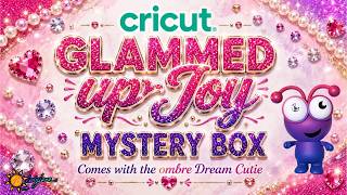 New Cricut Glammed Up Joy Mystery Box, Just Released!  Comes with the Ombre Dream Cutie!!