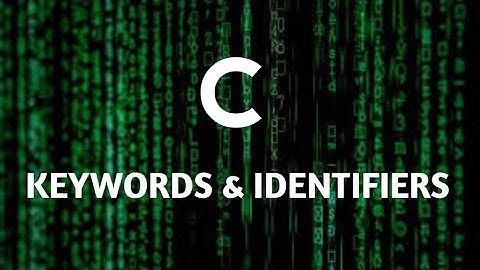 Keywords & Identifiers || C Programming