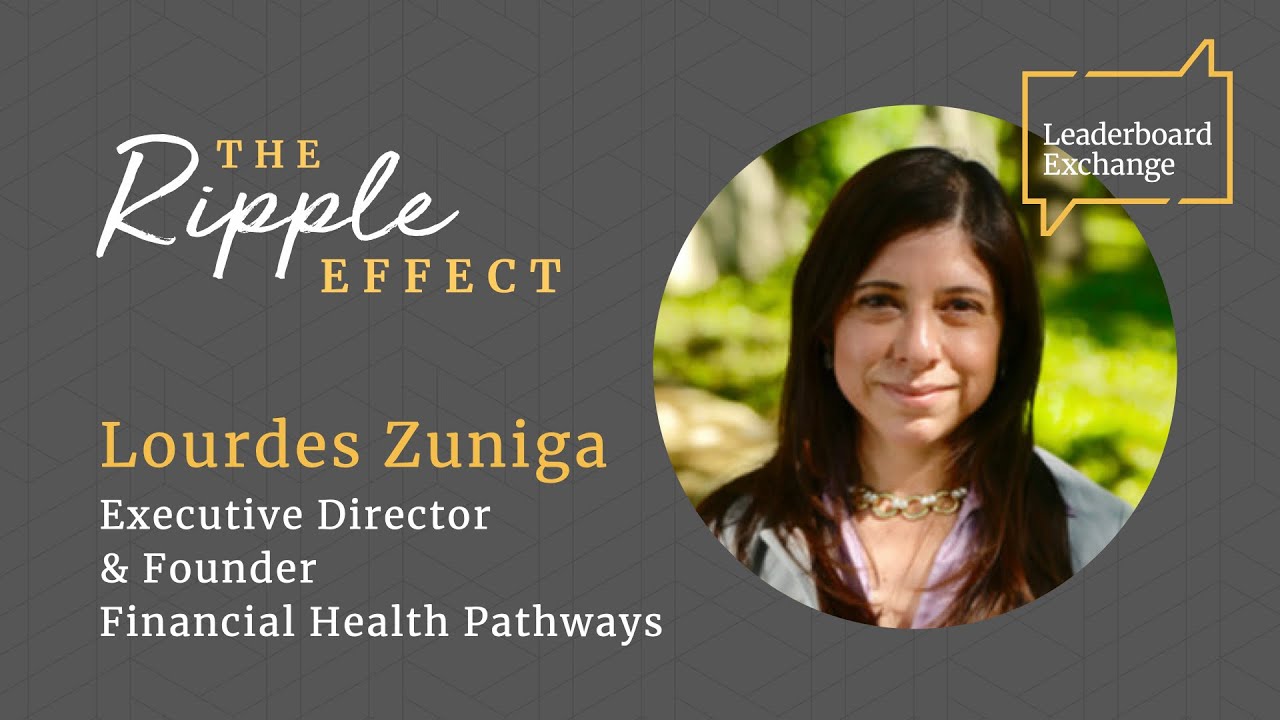 The Ripple Effect with Lourdes Zuniga, ED & Founder at Financial Health