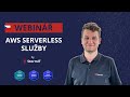 Představení AWS serverless služeb | AWS Lambda | AWS CZ&amp;SK webinář