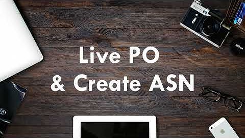 Live PO and create ASN | English