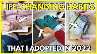 5 LIFECHANGING HABITS I ADOPTED IN 2022