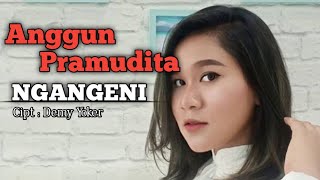 ANGGUN PRAMUDITA - NGANGENI | KOPLO NEW VERSI