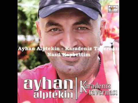 Ayhan Alptekin - Nasıl Kaybettim