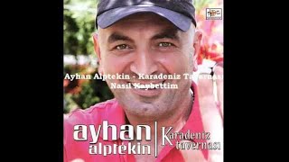 Ayhan Alptekin - Nasıl Kaybettim