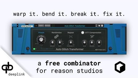 Auto Glitch Transformer Combinator | Reason Studios