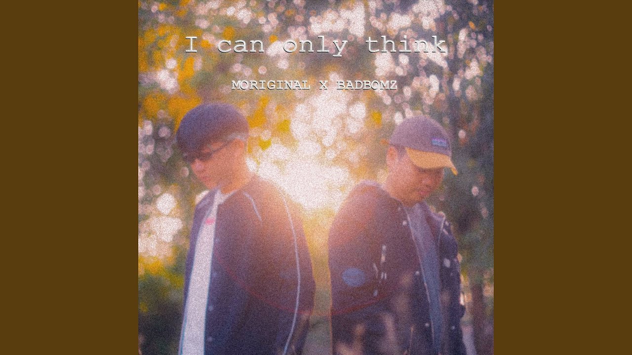 I can only think (feat. Badbomz) - YouTube