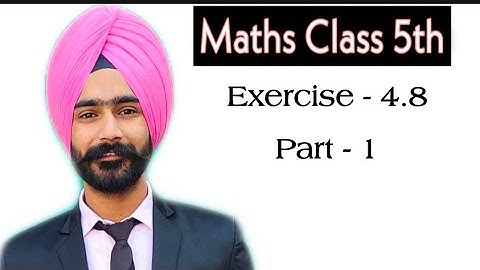CLASS-5TH || MATHS || EXERCISE 4.8 || PART 1 ||
