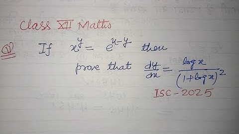 If x^y = e^x-y then prove that dy/dx = logx/ (1+lgx)² | ISC class 12 maths 2025 solution |  12 math