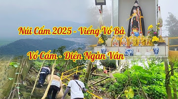 Viếng Núi Cấm Năm 2025 - Vồ Bà - Vồ Cấm - Điện Ngàn Vân - Vùng Thất Sơn@phatgiaohoahao1805 