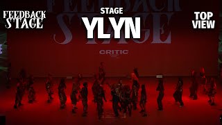 YLYN STAGE | TOP VIEW | 2024 FEEDBACK STAGE | 2024 피드백스테이지